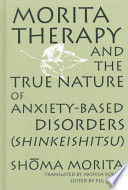 Morita therapy and the true nature of anxiety-based disorders@\
